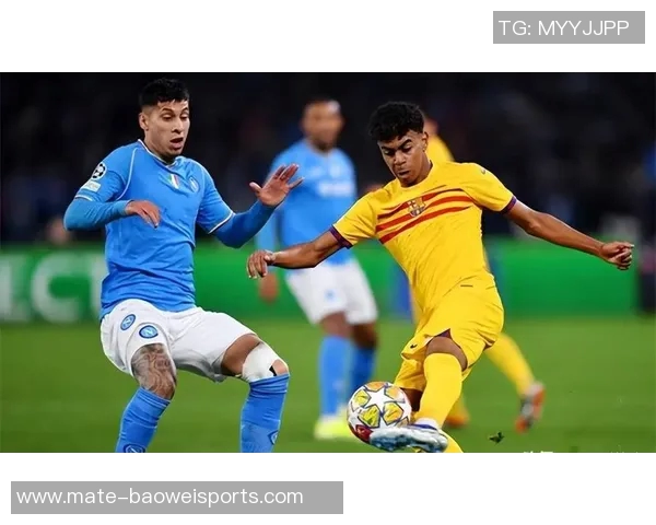 那不勒斯与巴萨激战在即球迷期待精彩对决与历史交锋 那不勒斯与巴萨激战在即球迷期待精彩对决与历史交锋